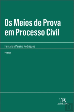 Bertrand.pt - Os Meios de Prova em Processo Civil