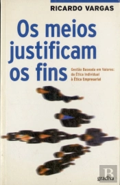Os Meios Justificam os Fins