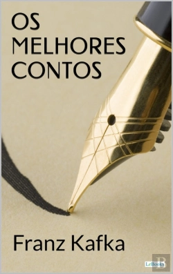 Bertrand.pt - Os Melhores Contos De Franz Kafka