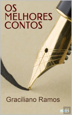 Bertrand.pt - Os Melhores Contos De Graciliano Ramos