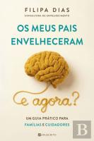 Os Meus Pais Envelheceram. E Agora?