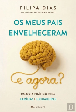 Bertrand.pt - Os Meus Pais Envelheceram. E Agora?