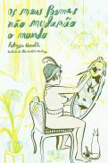 Os Meus Poemas Não Mudarão o Mundo