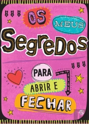 Os Meus Segredos para Abrir e Fechar