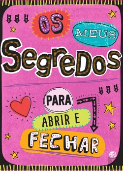 Bertrand.pt - Os Meus Segredos para Abrir e Fechar