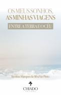 Os Meus Sonhos, a Minha Viagem Entre a Terra e o Céu