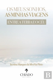 Os Meus Sonhos, a Minha Viagem Entre a Terra e o Céu