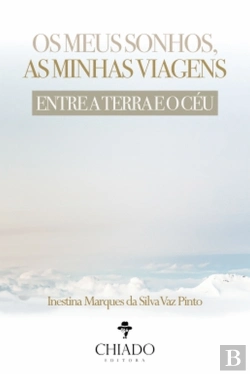 Bertrand.pt - Os Meus Sonhos, a Minha Viagem Entre a Terra e o Céu