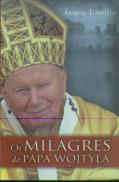 Os Milagres do Papa Wojtyla