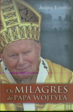 Bertrand.pt - Os Milagres do Papa Wojtyla
