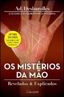 Os Mistérios da Mão: Revelados e Explicados