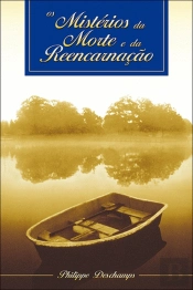 Os Mistérios da Morte e da Reencarnação