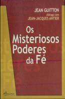 Os Misteriosos Poderes da Fé