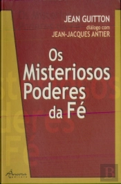 Os Misteriosos Poderes da Fé
