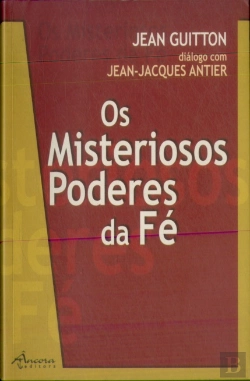 Bertrand.pt - Os Misteriosos Poderes da Fé