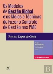 Os Modelos de Gestão Global e os Meios e Técnicas de Fazer o Controlo de Gestão nas PME