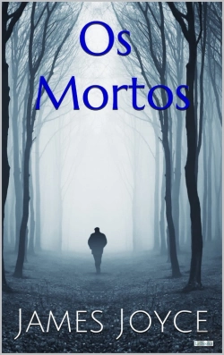 Bertrand.pt - Os Mortos - James Joyce