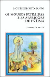 Os Mouros Fatimidas e as Aparições de Fátima