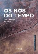 Os Nós do Tempo seguido de O Maestro, o Poeta e O Menino de Sua Mãe