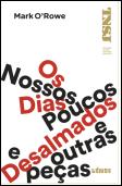 Os Nossos dias Poucos e Desalmados e Outras Peças