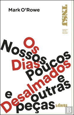 Bertrand.pt - Os Nossos dias Poucos e Desalmados e Outras Peças