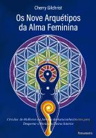 Os Nove Arquétipos da Alma Feminina