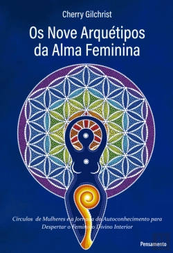 Bertrand.pt - Os Nove Arquétipos da Alma Feminina