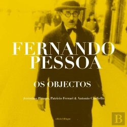 Bertrand.pt - Os Objectos de Fernando Pessoa