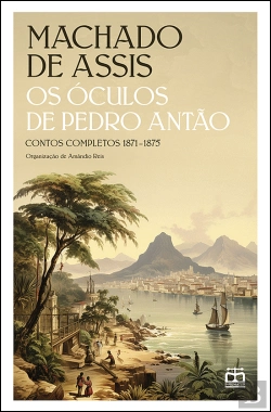 Bertrand.pt - Os Óculos de Pedro Antão - Contos Completos 1871-1875