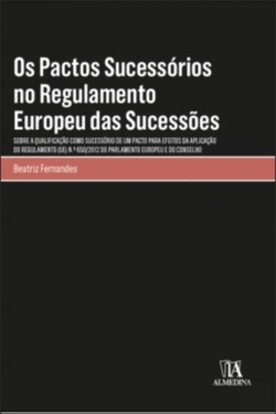 Bertrand.pt - Os Pactos Sucessórios no Regulamento Europeu das Sucessões