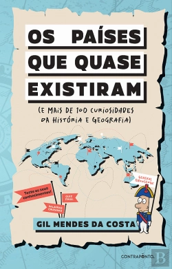Bertrand.pt - Os Países que Quase Existiram (e Mais de 100 Curiosidades da História e Geografia)