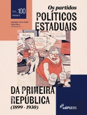 Os Partidos Políticos Estaduais Da Primeira República (1899-1930)