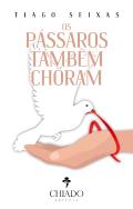 Os Pássaros Também Choram