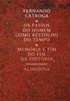 Os Passos do Homem como Restolho do Tempo