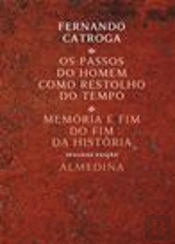 Os Passos do Homem como Restolho do Tempo