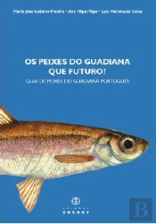 Os Peixes no Guadiana - Que Futuro?