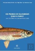 Os Peixes no Guadiana - Que Futuro?