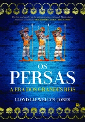 Os Persas: A Era Dos Grandes Reis