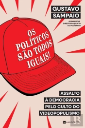 Os Políticos São Todos Iguais!