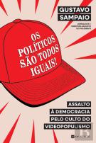 Os Políticos São Todos Iguais!