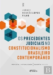 Os Precedentes Judiciais No Constitucionalismo Brasileiro Contemporâneo