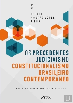 Bertrand.pt - Os Precedentes Judiciais No Constitucionalismo Brasileiro Contemporâneo