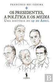 Os Presidentes, A Política E Os Media