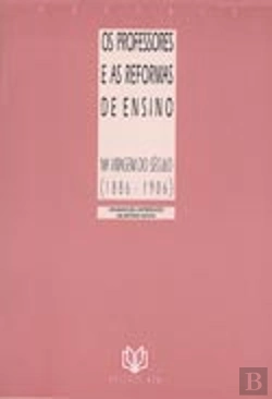 Bertrand.pt - Os Professores e as Reformas de Ensino na Viragem do Século  1886-1906