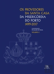 Os Provedores da Santa Casa da Misericórdia do Porto (1499-2017)