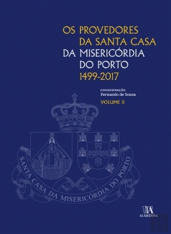 Bertrand.pt - Os Provedores da Santa Casa da Misericórdia do Porto (1499-2017)