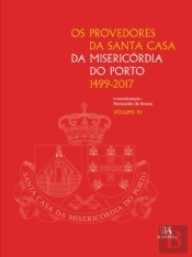 Os Provedores da Santa Casa da Misericórdia do Porto (1499-2017)