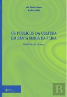 Os Públicos da Cultura em Santa Maria da Feira