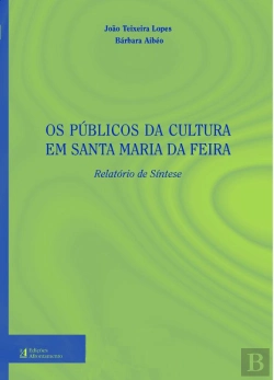 Bertrand.pt - Os Públicos da Cultura em Santa Maria da Feira
