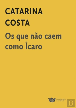 Bertrand.pt - Os que Não Caem como Ícaro
